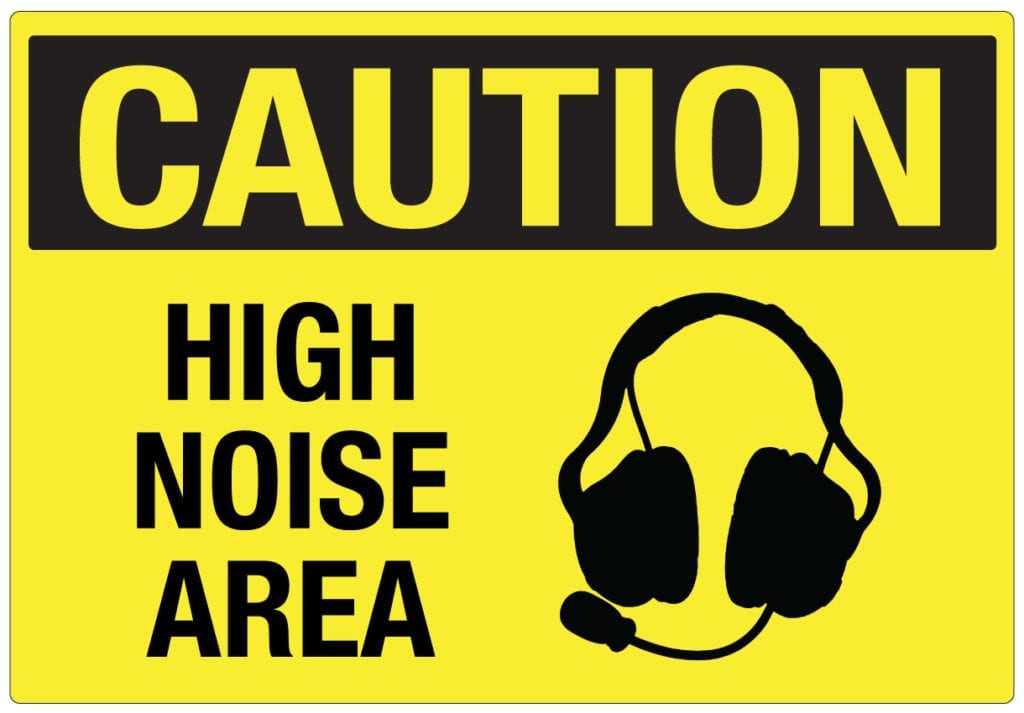 Sign that reads, “Caution, High Noise Area”.